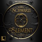 Das Schwarze Element : Das schwarze Element cover image