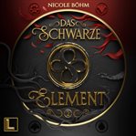 Das Schwarze Element : Das schwarze Element cover image