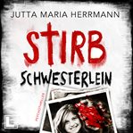Stirb, Schwesterlein cover image
