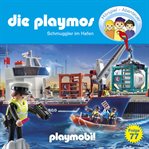 Schmuggler Im Hafen : Die Playmos - Das Original Playmobil Hörspiel cover image