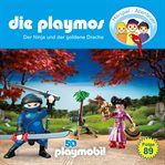 Die Playmos : Das Original Playmobil Hörspiel, Folge 89. Der Ninja und der goldene Drache cover image