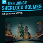 Die Gabe der Göttin : Der junge Sherlock Holmes cover image