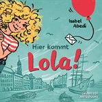 Hier Kommt Lola! : Die Lola-Reihe cover image