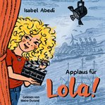 Applaus für Lola! : Lola (German) cover image
