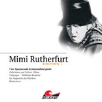 Mimi Rutherfurt, Edition 7: Vier Spannende Kriminalhörspiele cover image