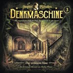 Das Verlassene Haus : Die Denkmaschine cover image