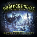 Blutiger Weihnachtsabend : Sherlock Holmes Chronicles, X-mas Special (German) cover image
