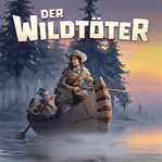 Der Wildtöter : Holy Klassiker (German) cover image
