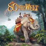 In 80 Tagen Um Die Welt : Holy Klassiker (German) cover image