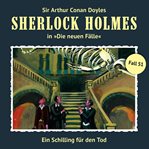 Ein Schilling Für Den Tod : Sherlock Holmes, Die Neuen Fälle cover image