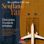 Über Jeden Verdacht Erhaben : Die größten Fälle von Scotland Yard cover image