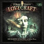 Der Silberne Schlüssel : Lovecraft - Chroniken des Grauens cover image