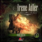 Feuer Und Eis : Irene Adler, Sonderermittlerin Der Krone cover image