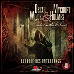 Lockruf Des Untergangs : Oscar Wilde & Mycroft Holmes, Sonderermittler der Krone cover image