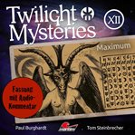 Maximum (fassung Mit Audio-kommentar) : Twilight Mysteries, Die Neuen Folgen cover image