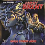 LaMedusas Steinerne Mörder : Larry Brent (German) cover image