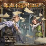 Die Geheimen Archive Von Babylon : Die Letzten Helden, Folge 20 cover image