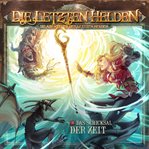 Das Schicksal Der Zeit : Die Letzten Helden cover image