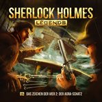 Das Zeichen Der Vier Ii : Der Agra-schatz. Sherlock Holmes Legends (German) cover image