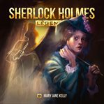Mary Jane Kelly : Sherlock Holmes Legends (German) cover image