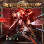 Tortuga : Die Letzten Helden cover image