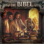 Die Ernte Des Lebens : Die Bibel, Neues Testament cover image