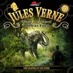 The Elephant of Steel : Jules Verne, The New Adventures of Phileas Fogg cover image