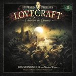 Das Mond-moor : Lovecraft - Chroniken des Grauens cover image