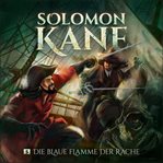Die Blaue Flamme Der Rache : Solomon Kane (German) cover image