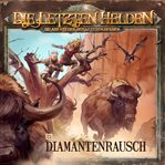Diamantenrausch : Die Letzten Helden cover image