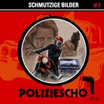 Schmutzige Bilder : Poliziescho (German) cover image