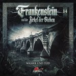 Wasser und Tod : Frankenstein und der Zirkel der Sieben cover image