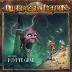 Das fünfte Grab : Die Letzten Helden cover image