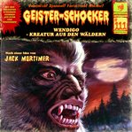 Wendigo : Kreatur aus den Wäldern. Geister-Schocker cover image