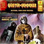 Ritter, Tod und Teufel : Geister-Schocker cover image