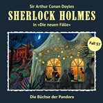 Die Büchse der Pandora : Sherlock Holmes, Die neuen Fälle cover image