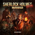 Sherlock Holmes Legends, Untold, Folge 20: Der Kopfjäger cover image