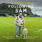 Following Sam - Jon and Sam's Journey Conquering the 42 cover image