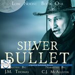 Silver Bullet : Low Noon cover image