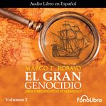 El Gran Genocidio : ¿Descubrimiento o Exterminio?, Volume 2 cover image