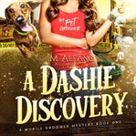 A Dashie discovery. Mobile groomer mystery cover image