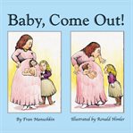 Baby, Come Out! cover image