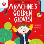 Arachne's Golden Gloves! : Hopeless Heroes cover image