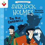 The Blue Carbuncle : Sherlock Holmes Children's Collection cover image