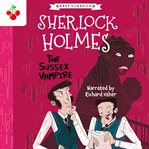 The Sussex Vampire : Sherlock Holmes Children's Collection cover image
