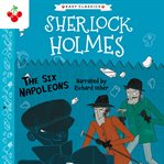 The Six Napoleons : Sherlock Holmes Children's Collection cover image