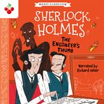 The Engineer's Thumb : Sherlock Holmes Children's Collection cover image