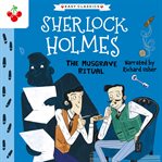 The Musgrave Ritual : Sherlock Holmes Children's Collection cover image