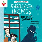 The Beryl Coronet : Sherlock Holmes Children's Collection cover image
