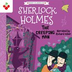 The Creeping Man : Sherlock Holmes Children's Collection cover image